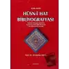 Açıklamalı Hüsn-i Hat Bibliyografyası: Yazmalar - Kitaplar - Makaleler - Kitaplarda Hatla İlgili Bölümler - Dış Ülkelerdeki Yayınlar