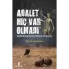 Adalet Hiç Var Olmadı