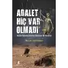 Adalet Hiç Var Olmadı