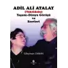 Adil Ali Atalay (Vaktidolu) Yaşamı - Dünya Görüşü ve Eserleri