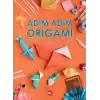 Adım Adım Origami Katla, Eğlenceyi Yakala!