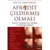 Afrodit Çıldırmış Olmalı