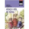 Ağaçlı Gül ve Hayal