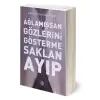 Ağlamışsan Gözlerini Gösterme, Saklan, Ayıp