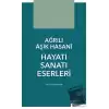 Ağrılı Aşık Hasani Hayatı Sanatı Eserleri