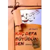 …Ah Ben! Kaç Defa Büyüdün Sen