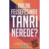 Ahlak Felsefesinde Tanrı Nerede?