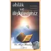 Ahlak ve Rabbimizle, Kendimizle, Dış Dünyamızla İlişkilerimiz