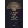 Ahmed Avni Konuk İrfani Geleneğin Osmanlı’daki Son Halkası