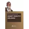 Ahmet Yeseviyi Anlamak