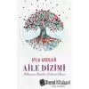 Aile Dizimi - Atalarımızın Kaderleri Kaderimiz Olmasın