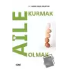 Aile Kurmak Aile Olmak