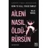 Aileni Nasıl Öldürürsün