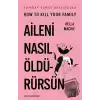 Aileni Nasıl Öldürürsün