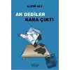 Ak Dediler Kara Çıktı