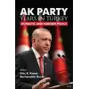 AK Party Years in Turkiye - Domestic and Foreign Policy