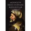 Akdeniz’in Deniz Kurtları Barbaroslar Müslüman Korsanların Görkemli Dönemi