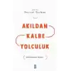 Akıldan Kalbe Yolculuk