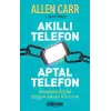 Akıllı Telefon Aptal Telefon Kendinizi Dijital Bağımlılıktan Kurtarın