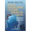 Akılsız Duyguların Cezasını Kararlar Çeker