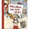 Aklımda Bir Şey Var!