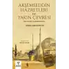 Akşemseddin Hazretleri ve Yakın Çevresi