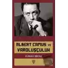 Albert Camus ve Varoluşçuluk