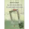 Aldanışların Penceresinden