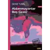 Aldanmayanlar Boş Gezer