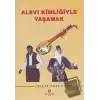 Alevi Kimliğiyle Yaşamak