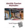 Alevilik Üzerine Söyleşiler