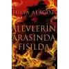 Alevlerin Arasında Fısılda