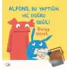 Alfons, Bu Yaptığın Hiç Doğru Değil!