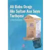 Ali Baba Ocağı Akı Sultan Asa Suyu Tarihçesi