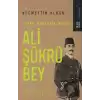 Ali Şükrü Bey - Asker, Muharrir, Mebus