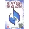 Allaha Giden Tek Yol Aşktır