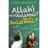 Allah’ı Nasıl Anlamalı? Nasıl Anlatmalı?