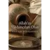 Allah’ın Yardımcıları Olun