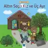 Altın Saçlı Kız ve Üç Ayı - Ünlü Eserler Serisi