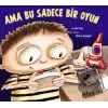 Ama Bu Sadece Bir Oyun