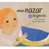 Aman Nazar Değmesin