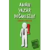 Aman Yazar Değmesin