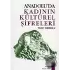 Anadoluda Kadının Kültürel Şifreleri