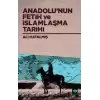 Anadolunun Fetih ve İslamlaşma Tarihi