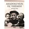 Anadolu’nun Üç Tezenesi