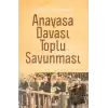 Anayasa Davası Toplu Savunması