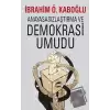 Anayasasızlaştırma ve Demokrasi Umudu