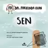 An’da ve Farkında Olan Sen