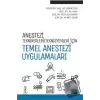 Anestezi Teknikerleri/Teknisyenleri İçin Temel Anestezi Uygulamaları