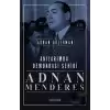 Anılarımda Demokrasi Şehidi: Adnan Menderes